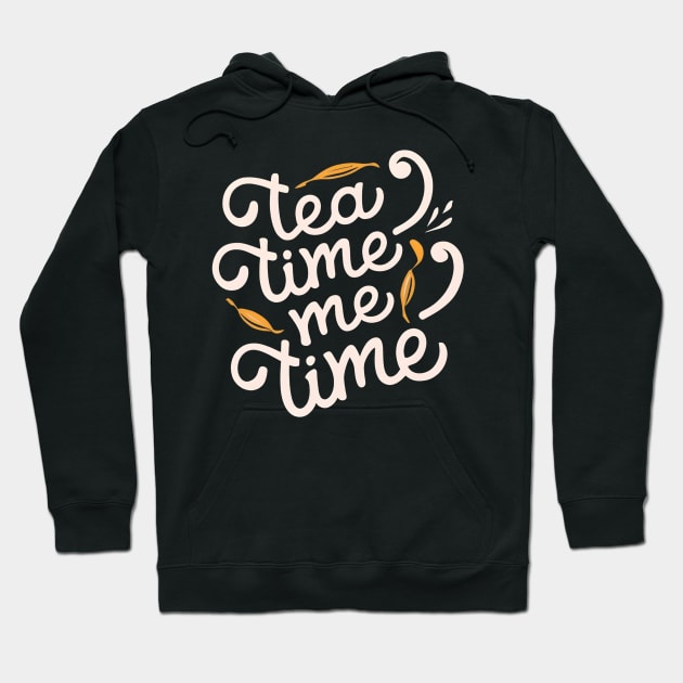 Tea time me time Hoodie by NomiCrafts